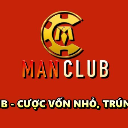 Gamdanhbai Man Club 2022 – Cược vốn nhỏ, trúng lãi to