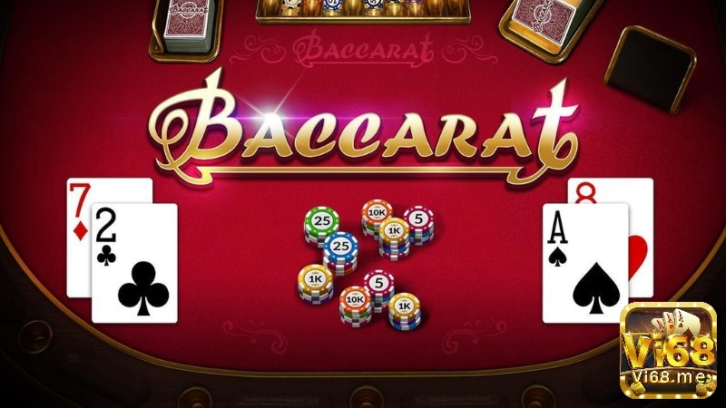 Baccarat - game đánh bài đổi thưởng 2021