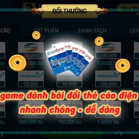 Game bai doi the – top 5 cổng game đổi thẻ hay nhất