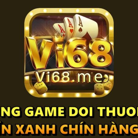 Cong game doi thuong uy tín xanh chín hàng đầu – Vi68