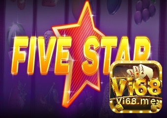 Cùng vi68 tìm hiểu về slot game Five star online nhé