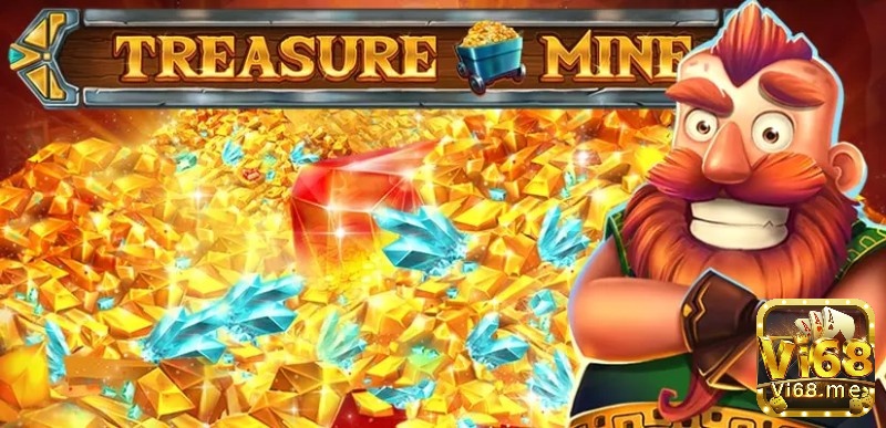Cùng vi68 tìm hiểu về slot game Treasure mine nhé