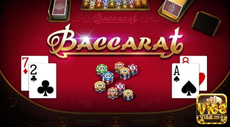 Trò chơi bài Baccarat chơi dễ kiếm tiền nhanh tại Vi68