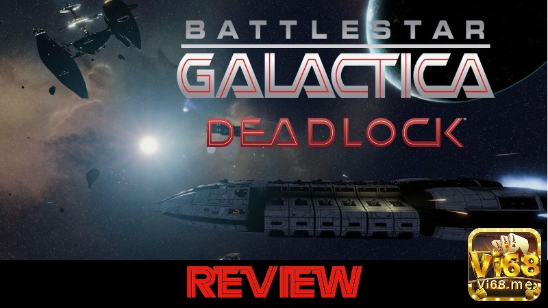 Cùng Vi68 review Game Battlestar Galactica nhé!