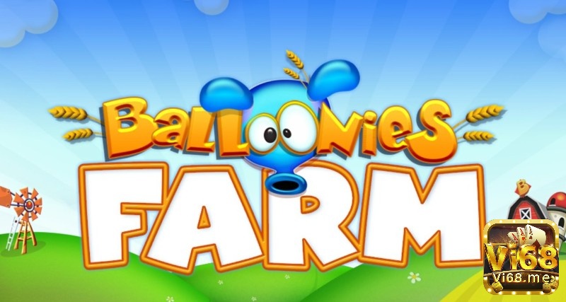 Những thông tin tổng quan về Balloonies Farm