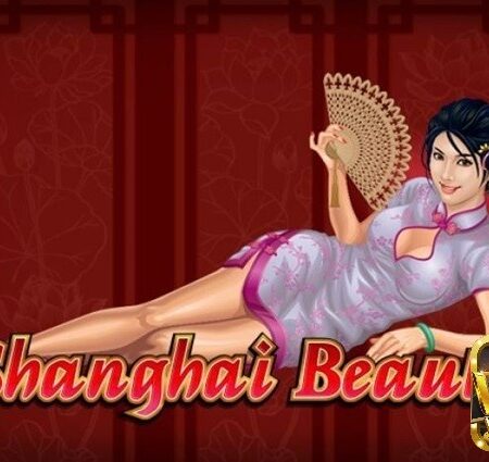 Shanghai Beauty slot: Vẻ đẹp của phụ nữ Trung Hoa