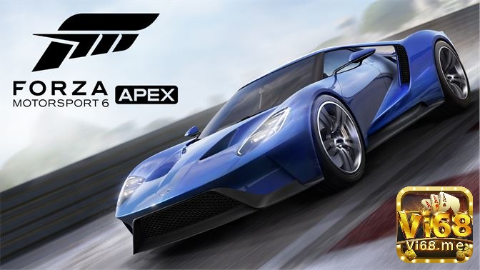 Game đua xe cho PC: Forza Motorsport 6: Apex